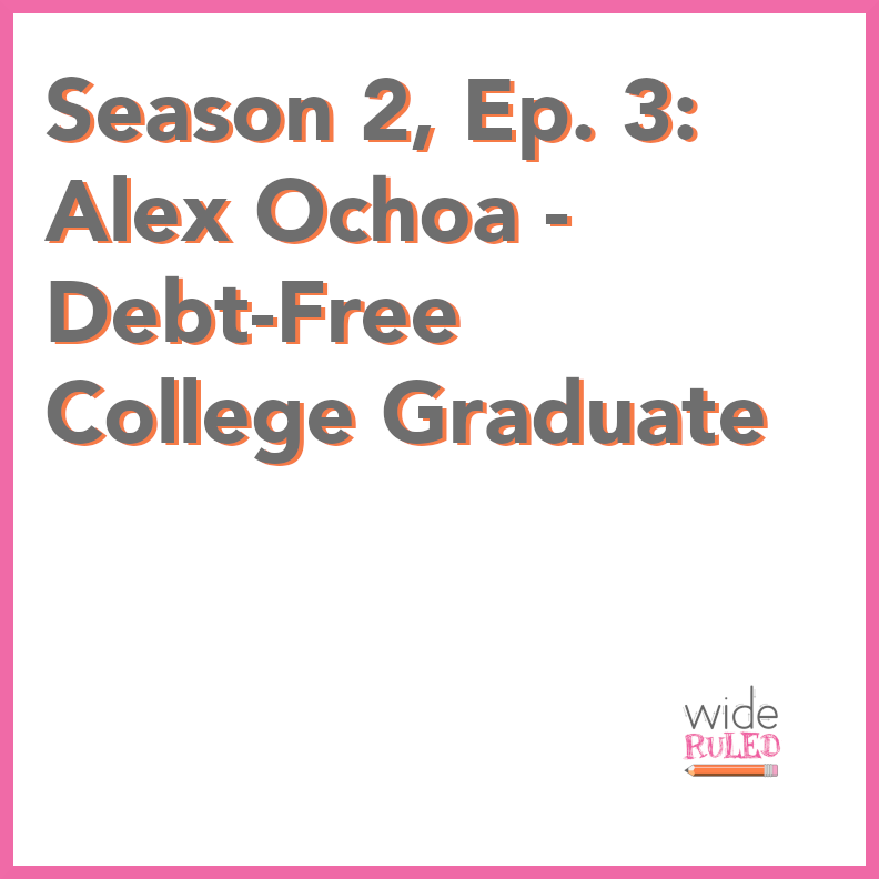 S2, EP3: Alex Ochoa – Debt-Free College Graduate