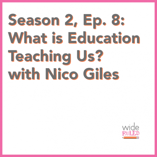 What is Education Teaching Us? with Nico Giles