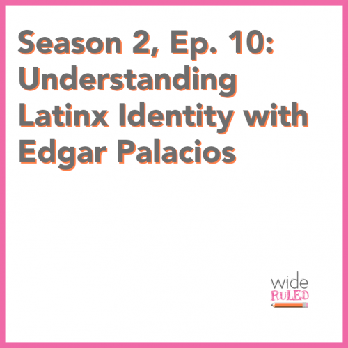 Understanding Latinx Identity with Edgar Palacios